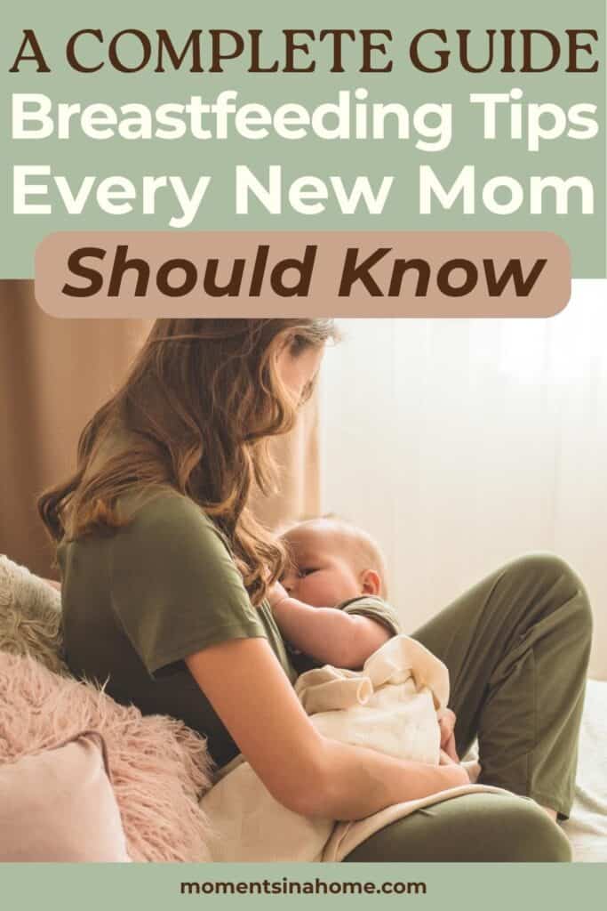 mom nursing baby with text that says a complete guide: breastfeeding tips every new mom should know